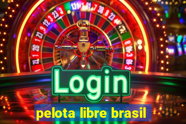 pelota libre brasil